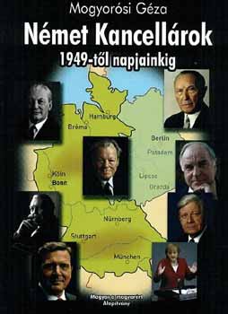 Mogyorósi Géza - Német kancellárok (1949-től napjainkig)