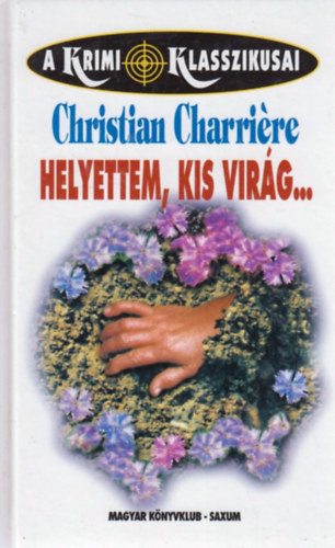 Christian Charrire - Helyettem, kis virg...