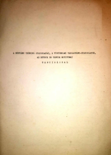 A néptánc tréning gyakorlatai, a történelmi társastánc-gyakorlatok, az etüdök és táncok motívumai táncírással