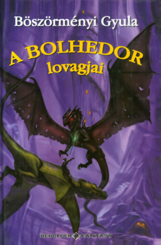 Bszrmnyi Gyula - A bolhedor lovagjai