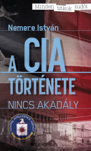 Nemere Istvn - A CIA trtnete