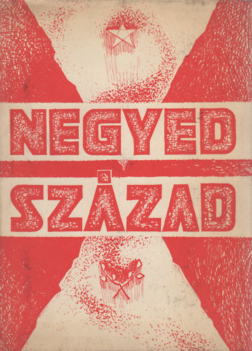 Csáky Lajos (szerk.) - Negyedszázad