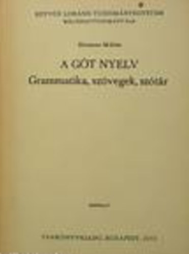 Hutterer Mikls - A gt nyelv - grammatika, szvegek, sztr