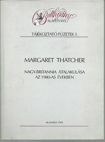 Margaret Thatcher - Nagy-Britannia átalakulása az 1980-as években
