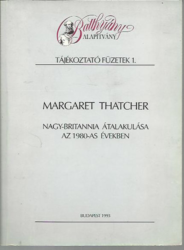 Margaret Thatcher - Nagy-Britannia talakulsa az 1980-as vekben