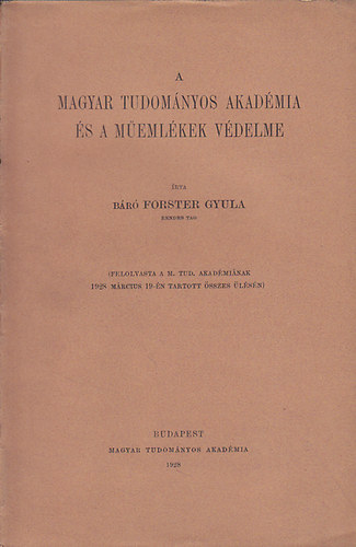 Br Forster Gyula - A Magyar Tudomnyos Akadmia s a memlkek vdelme