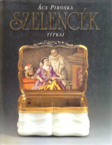 �cs Piroska - Szelenc�k titkai