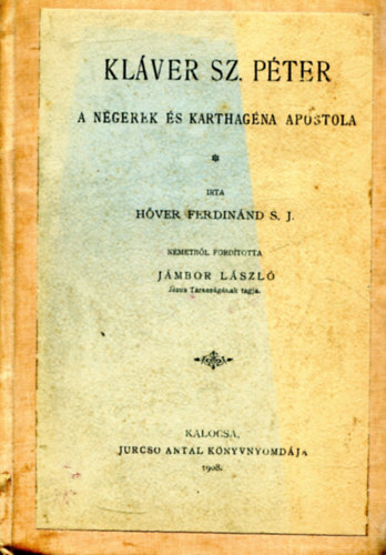 Hver Ferdinnd S. J. - Klver Szent Pter lete- A nbgerek s kartagna apostola