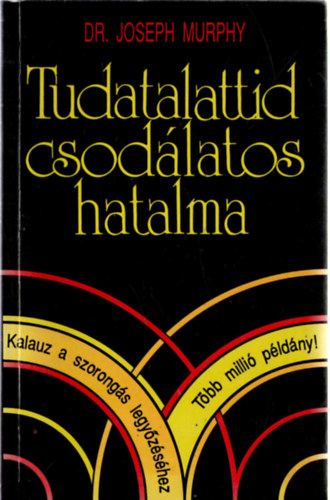 Dr. Joseph Murphy - Tudatalattid csod�latos hatalma
