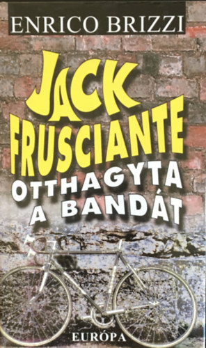 Enrico Brizzi - Jack Frusciante otthagyta a band�t