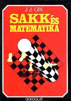 J.J. Gik - Sakk s matematika
