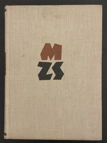 Szerz� Nagy P�ter Szerkeszt� Sz�sz Imre R�la sz�l M�ricz Zsigmond - M�ricz Zsigmond - M�sodik �tdolgozott kiad�s