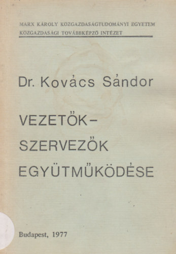 Dr. Kovcs Sndor - Vezetk-szervezk egytmkdse