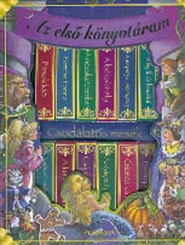 Alexandra Kiadó - Az első könyvtáram - Csodálatos mesék