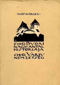 Ks Kroly - Budai nagy antal histrija - Varju-nemzetsg