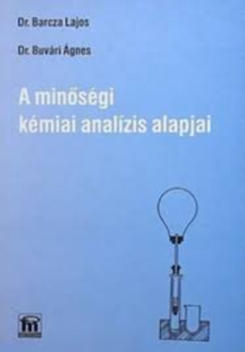 Dr. Barcza L.-Dr. Buv�ri �. - A min�s�gi k�miai anal�zis alapjai
