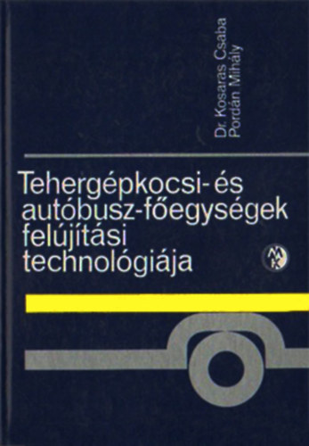dr.Kosaras-Pordn - Tehergpkocsi-s autbusz-fegysgek feljtsi technolgija
