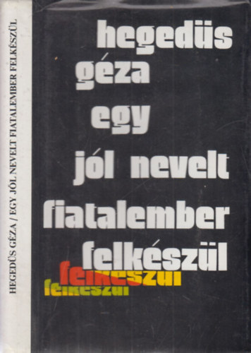Heged�s G�za - Egy j�l nevelt fiatalember felk�sz�l (dedik�lt)