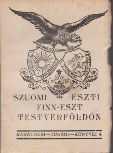 Bar�thosi-Balogh Benedek - Szuomi-Eszti (Finn-�szt testv�rf�ld�n) - Bar�thosi Tur�ni K�nyvei IV.