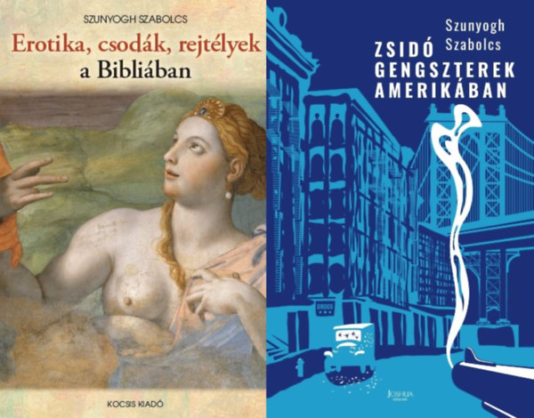 Szunyogh Szabolcs, Szunyogh Szabolcs, Szunyogh Szabolcs, Szunyogh Szabolcs Szunyogh Szabolcs - 2 db Szunyogh Szabolcs könyv: Zsidó gengszterek Amerikában + Erotika, csodák, rejtélyek a Bibliában
