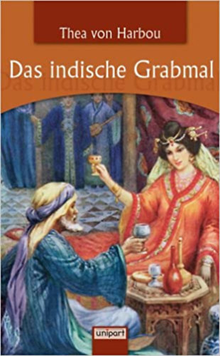 Thea von Harbou - Das indische Grabmal