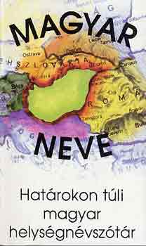 Sebők László - Magyar neve? Határokon túli magyar helységnév-szótár