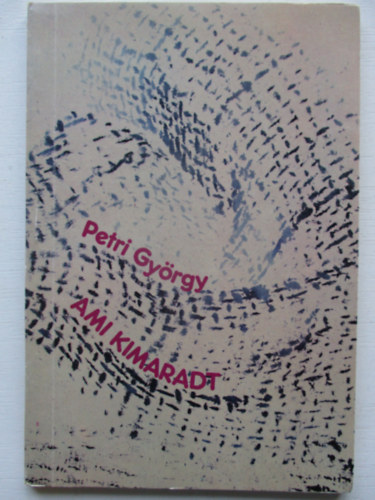 Petri Gyrgy - Ami kimaradt