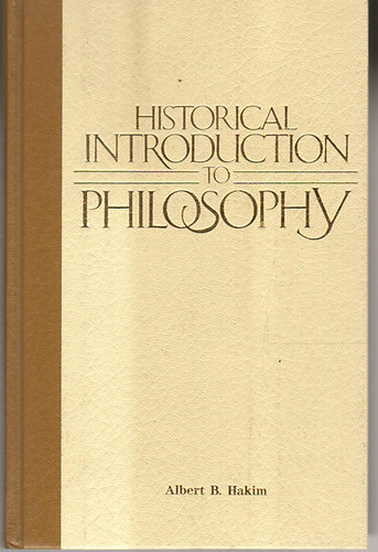 Albert B. Hakim - Historical introduction to philosophy