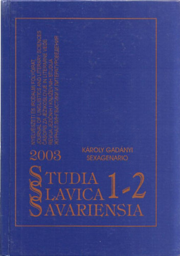 Viktor Moiseenko - Studia Slavica Savariensia 2003. 1-2. (Nyelvszeti s Irodalmi Folyirat) - Kroly Gadnyi Sexagenario