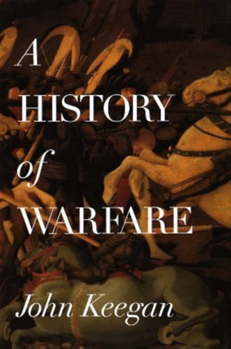 John Keegan - A History of Warfare