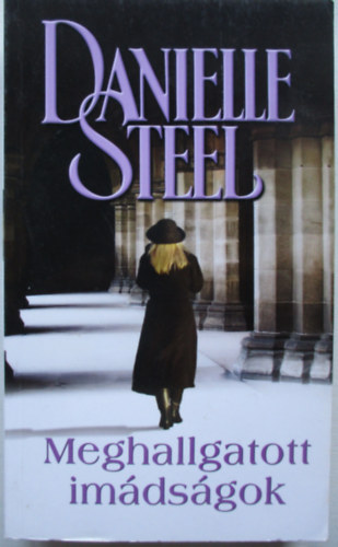 Danielle Steel - Meghallgatott imdsgok