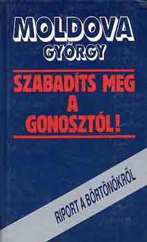 Moldova Gy�rgy - Szabad�ts meg a gonoszt�l!