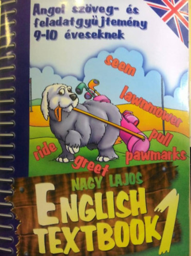 Nagy Lajos - English textbook 1 - angol szveg- s feladatgyjtemny 9-10 veseknek