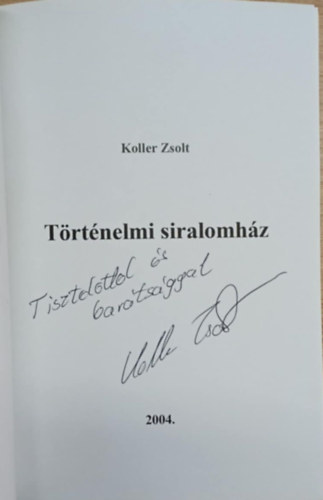 Koller Zsolt - Történelmi siralomház (dedikált)
