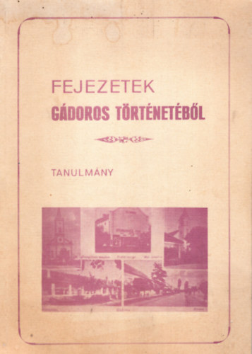 Dr. Olh Jnos Kiss Imre - Fejezetek Gdoros trtnetbl - tanulmny