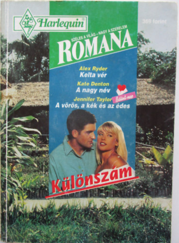 J. Taylor; A. Ryder; K. Denton - Romana (B�lint-nap-k�l�nsz�m) Kelta v�r, A nagy n�v, A v�r�s, a k�k �s az �des