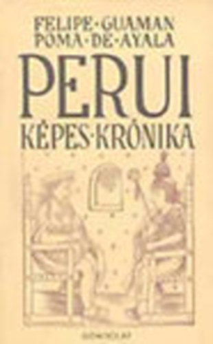 Poma de Ayala Felipe Guaman - Perui kpes krnika (Az inka vilg, A hdts, A gyarmati trsadalom, Az inik vrosai)