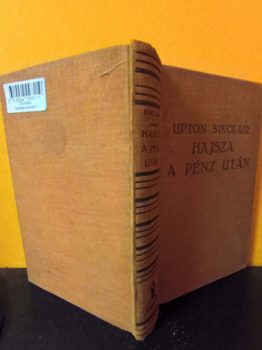 Upton Sinclair - Hajsza a p�nz ut�n