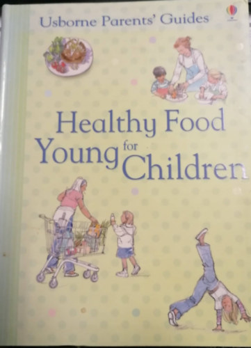Usborne Parents' Guides - Healthy Food Young for Children