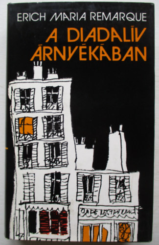 Erich Maria Remarque - A Diadal�v �rny�k�ban