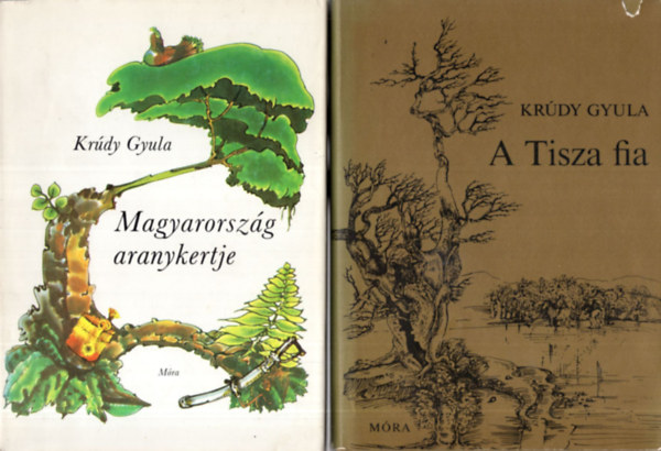 Krdy Gyula - 2 db Krdy Gyula regny ( egytt ) 1. A Tisza fia, 2. Magyarorszg aranykertje