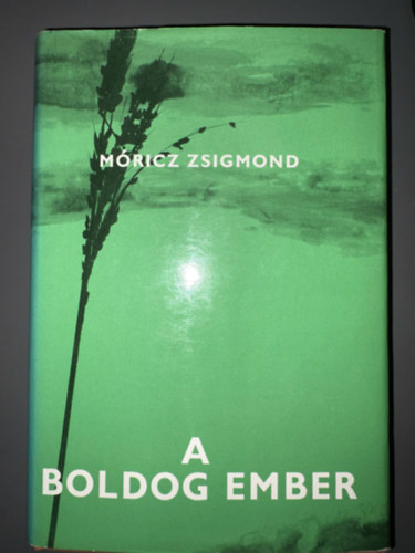 M�ricz Zsigmond - A boldog ember.