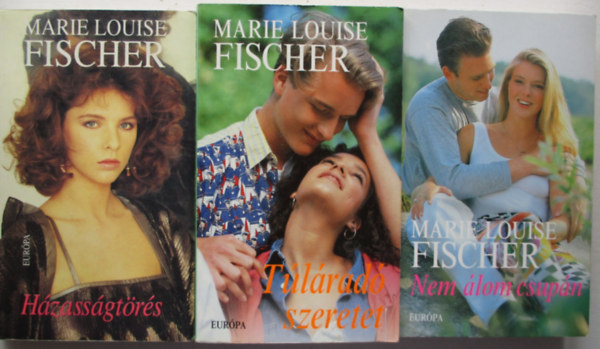 Fischer Marie Louise - 3 db Marie Louise Fischer ktet (Tlrad szeretet, Hzassgtrs, Nem lom csupn)