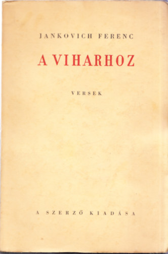 Jankovich Ferenc - A viharhoz (Kernyi Gyrgynek dediklt pldny)