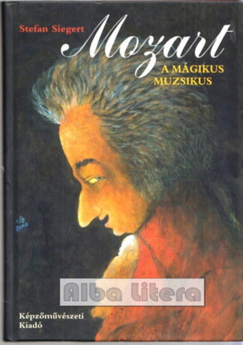 Stefan Siegert - Mozart a mgikus muzsikus