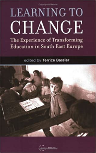 Terrice Bassler - Learning to Change: The Experience of Transforming Education in South East Europe