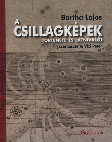 Bartha Lajos - A csillagk�pek t�rt�nete �s l�tnival�i