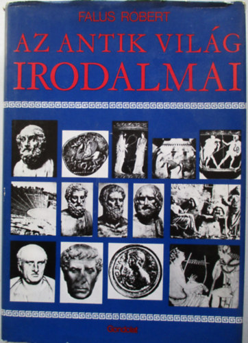 Falus R�bert - Az antik vil�g irodalmai