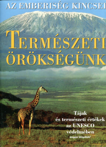 Termszeti rksgnk - Az emberisg kincsei