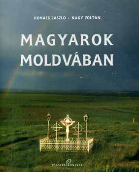 Kovcs Lszl; Nagy Zoltn - Magyarok Moldvban